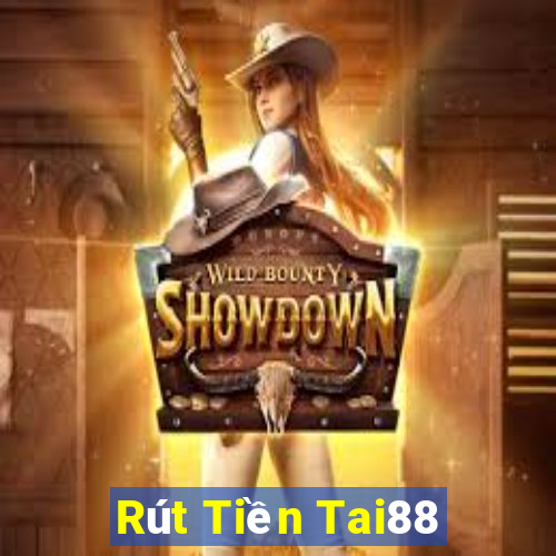 Rút Tiền Tai88