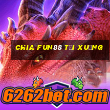 Chia Fun88 Tải xuống