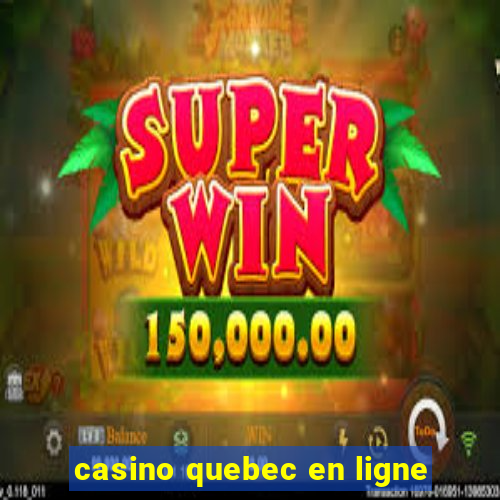 casino quebec en ligne