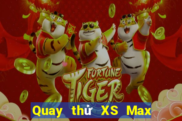 Quay thử XS Max 4D ngày 11