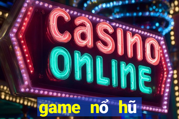 game nổ hũ tặng vốn