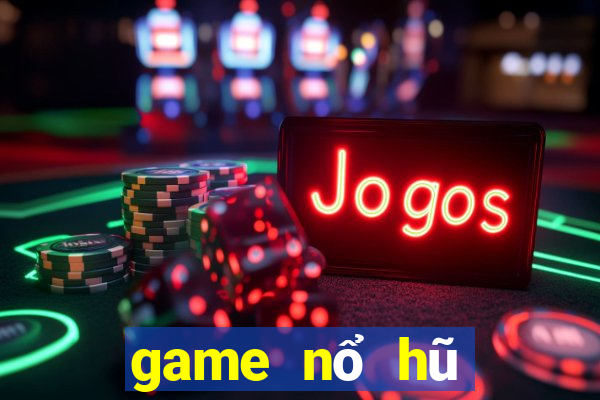 game nổ hũ tặng vốn