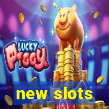 new slots