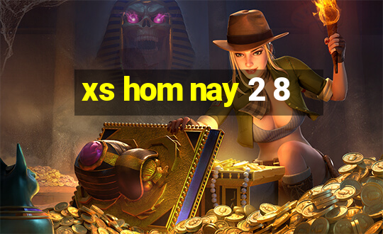 xs hom nay 2 8