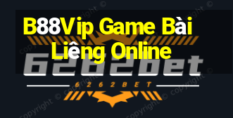 B88Vip Game Bài Liêng Online