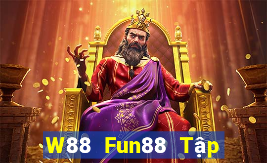 W88 Fun88 Tập đoàn đại phát