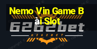 Nemo Vin Game Bài Slot