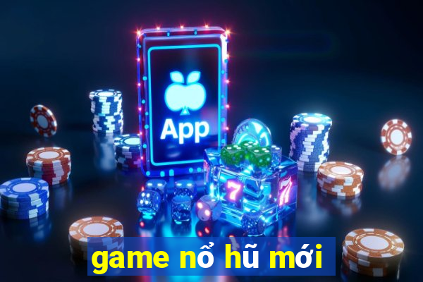 game no hu moi