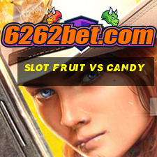 slot fruit vs candy