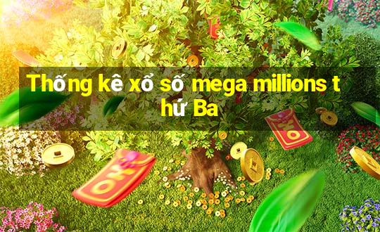 Thống kê xổ số mega millions thứ Ba