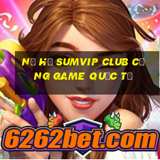 nổ hũ sumvip club cổng game quốc tế