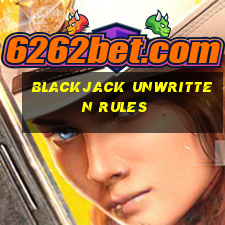 blackjack unwritten rules