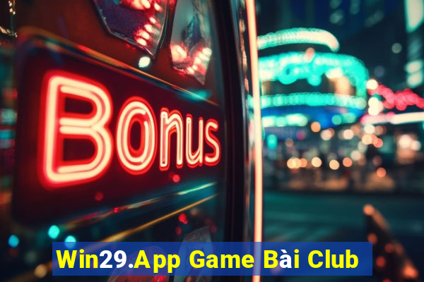 Win29.App Game Bài Club