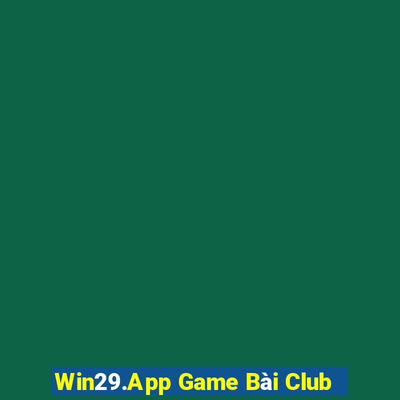 Win29.App Game Bài Club