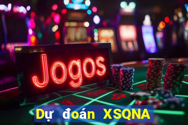 Dự đoán XSQNA ngày 31