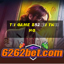 Tải game B52 đổi thưởng