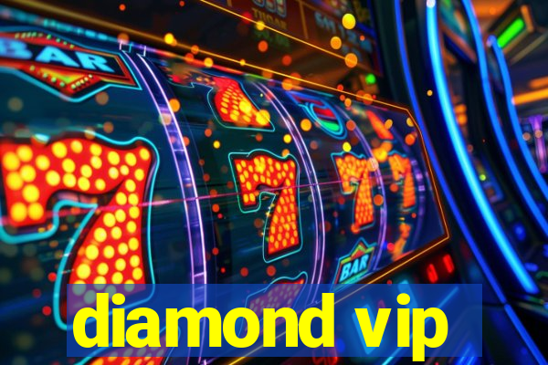 diamond vip