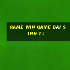 Game Win Game Bài Sinh Tử