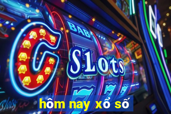 hôm nay xổ số