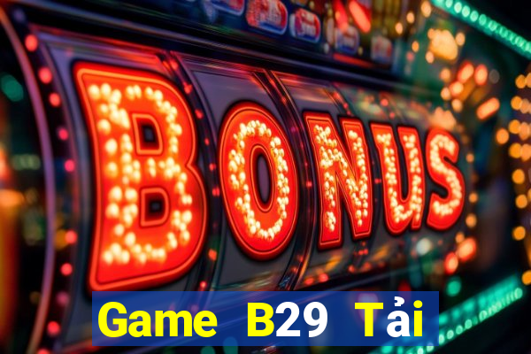 Game B29 Tải Game Bài B52