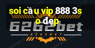 soi cầu vip 888 3so đẹp