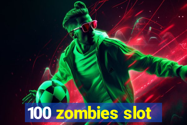 100 zombies slot