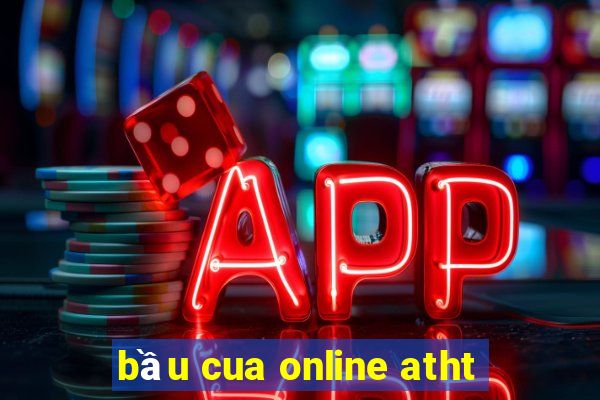 bầu cua online atht