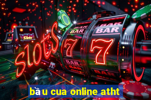 bầu cua online atht