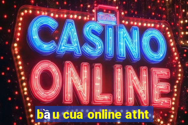 bầu cua online atht