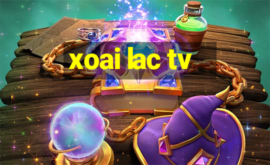 xoai lac tv