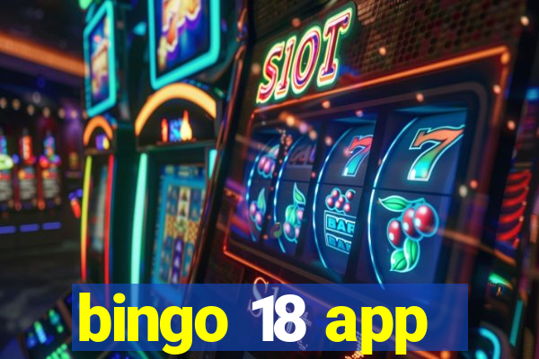 bingo 18 app