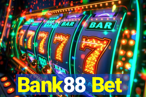 Bank88 Bet