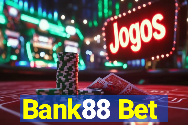 Bank88 Bet