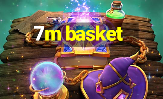 7m basket