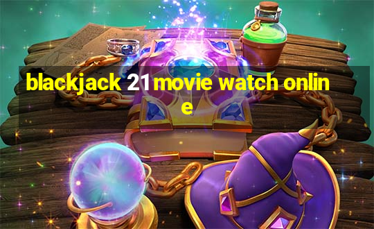 blackjack 21 movie watch online