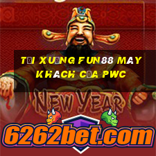 Tải xuống Fun88 máy khách của PWC