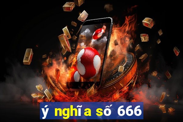 ý nghĩa số 666