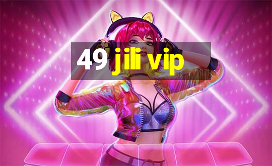 49 jili vip