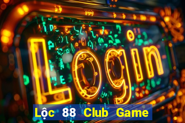 Lộc 88 Club Game Bài 52Fun Đổi Thưởng