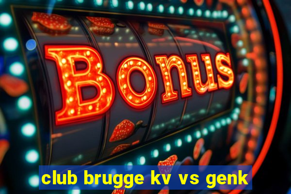 club brugge kv vs genk