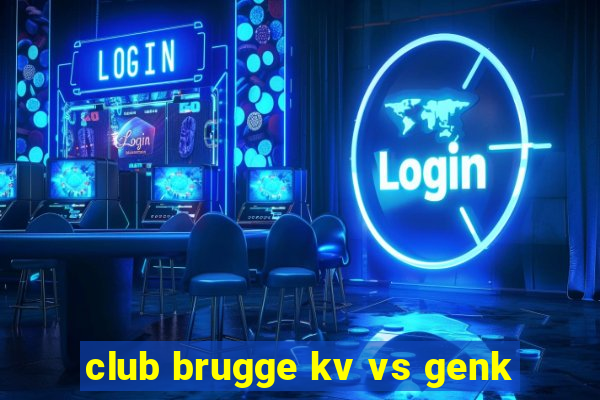 club brugge kv vs genk