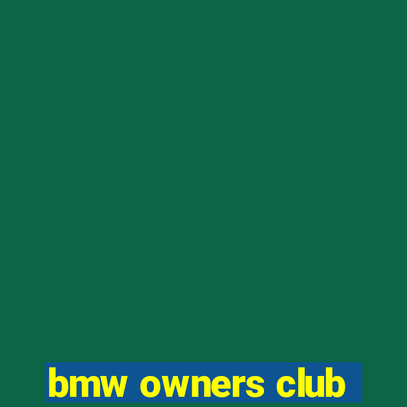 bmw owners club