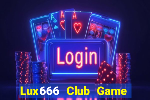 Lux666 Club Game Bài Sunwin