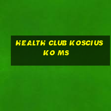 health club kosciusko ms