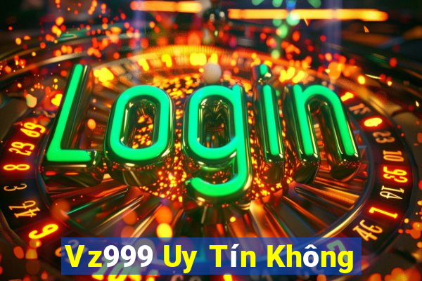 Vz999 Uy Tín Không