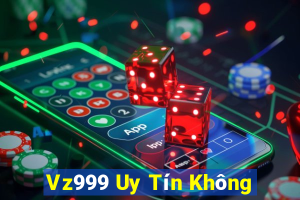 Vz999 Uy Tín Không