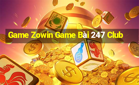 Game Zowin Game Bài 247 Club