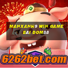 Manxanh9 Win Game Bài Dom88