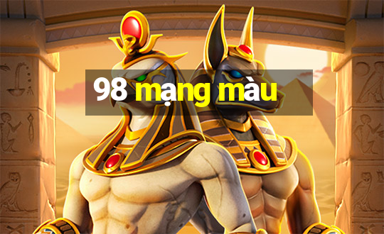 98 mạng màu