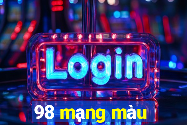 98 mạng màu